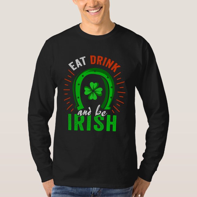 Eat Drink Be Irish Saint Patrick Day Shenanigan Ap T Shirt (Framsida)