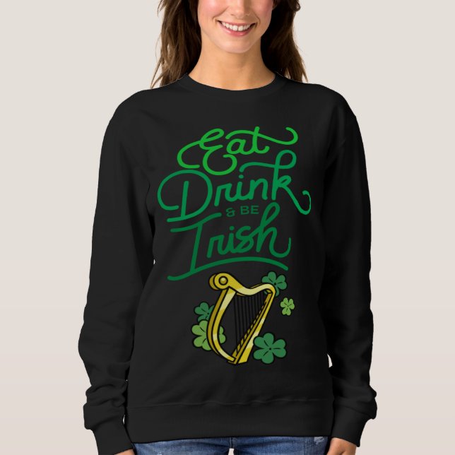 Eat Drink & Be Irish St Patrick s Day Irish Americ T Shirt (Framsida)