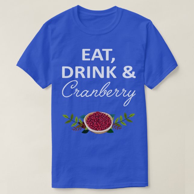 Eat Drink Cranberry T Shirt (Design framsida)