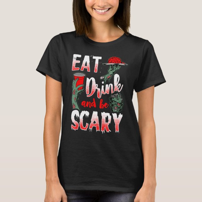 EAT DRINK OCH BE SCARY Halloween Zombie T Shirt (Framsida)