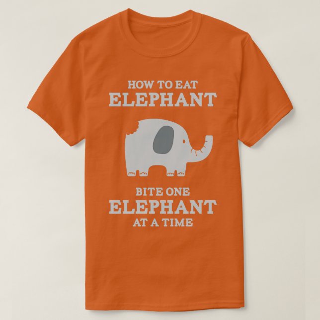 Eat Elephant Bita One Elephant åt gången T Shirt (Design framsida)