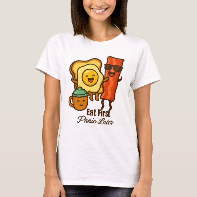 Eat First Panic Later T Shirt (Framsida)