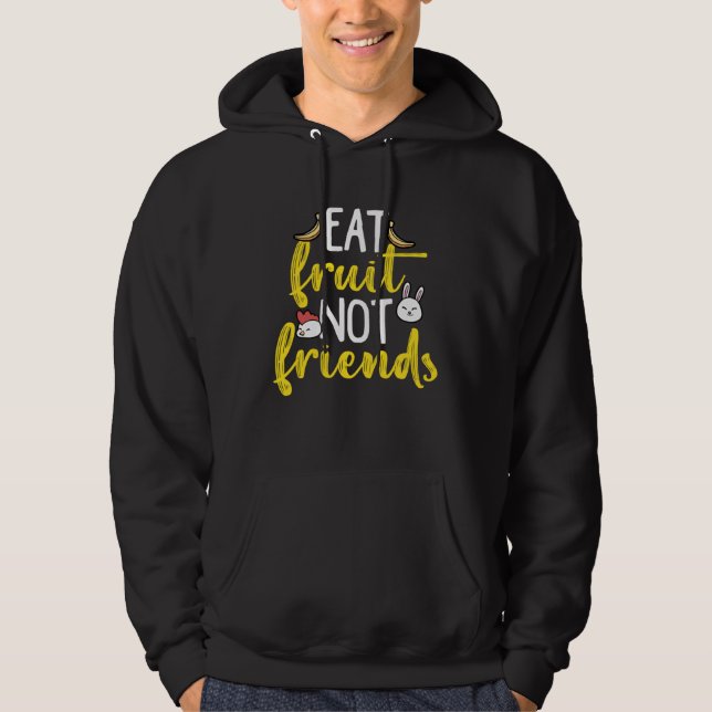 EAT FRUIT NOT FRIENDS Vegan Vegetarian Protect Ani Hoodie (Framsida)