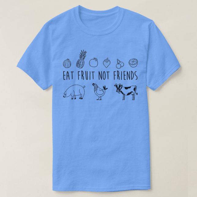 Eat Fruit not Friends Vegetarian Vegan Funy T Shi T Shirt (Design framsida)