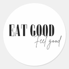 Eat good, feel good runt klistermärke