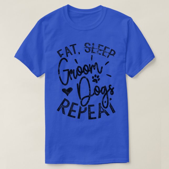 Eat Groom Hundar Repeat, Rolig hund GroomerT-Shirt T Shirt (Design framsida)