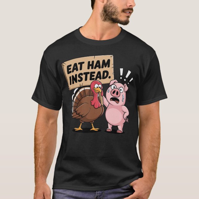 Eat Ham Instead Turkey and Pig Funny Thanksgiving T Shirt (Framsida)