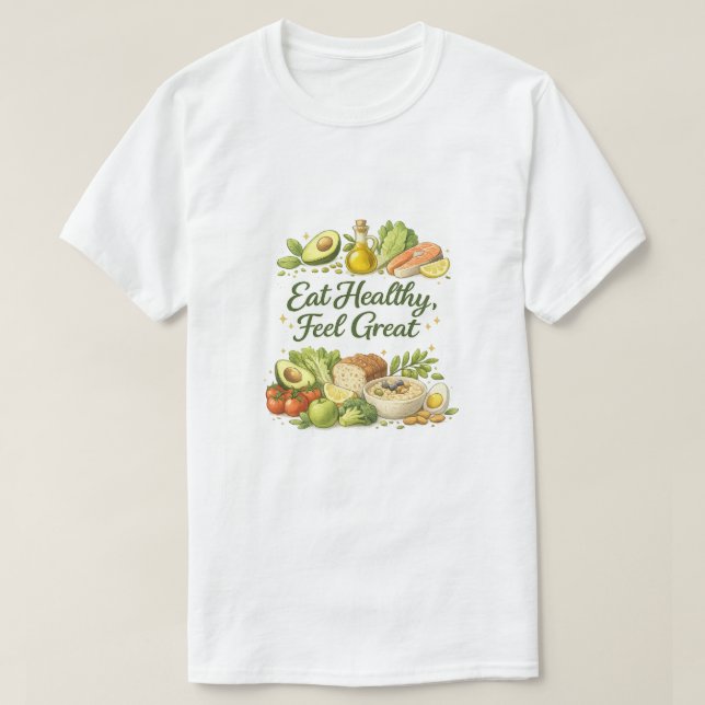 Eat Healthy Feel Great – Healthy Nutrition T-Shirt (Design framsida)