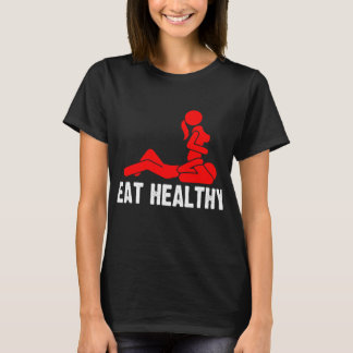 Eat Healthy Vuxnas Rude Sexy Funny T Shirt