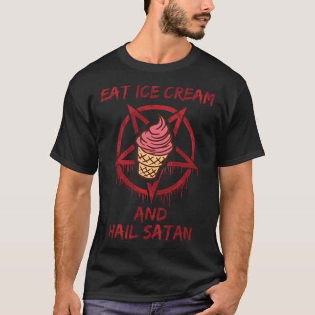 Eat Ice Cream and Hail Satan T Shirt (Framsida)