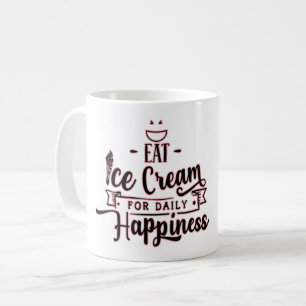 Eat Ice Cream for Daily Happity-Ice Cream Älskare Kaffemugg