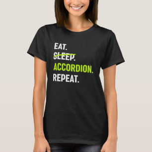 Eat Ingen sömnbrist Upprepa Luft Accordion Instru T Shirt