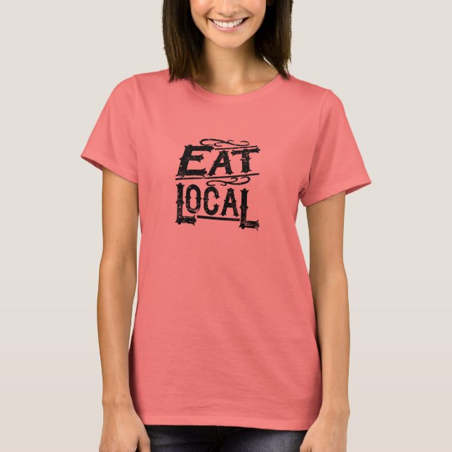 Eat Local Tee Shirt (Framsida)