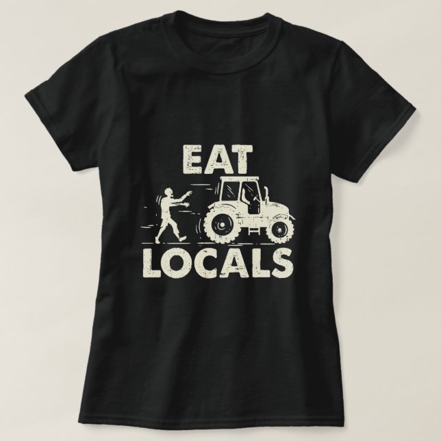 Eat locals Funny Zombie Farmer Tractor Gift T Shirt (Design framsida)