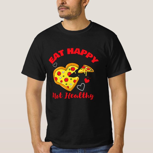 Eat Lycklig Inte hälsosam, gullig hjärtpizza T Shirt (Framsida)