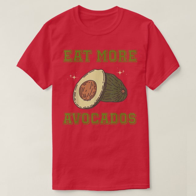 Eat More Avocados Vegetable Lover Veggie Vegan Foo T Shirt (Design framsida)
