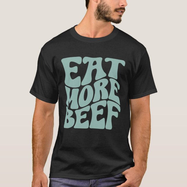 Eat More Beef Support Local Farmers Farming Farmer T Shirt (Framsida)