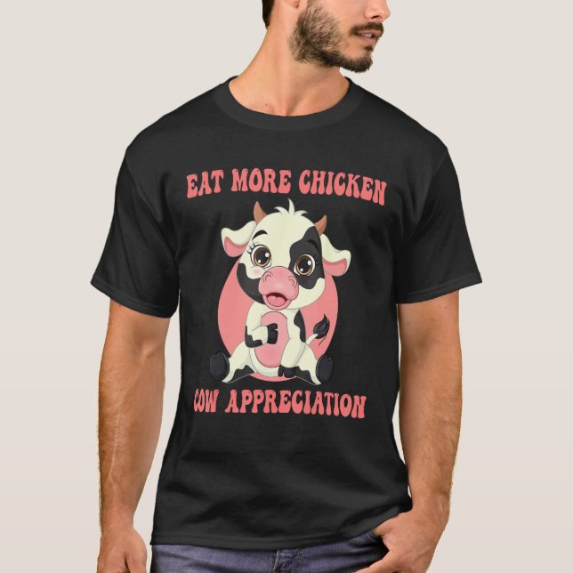 Eat More Chicken Cute Cow Appreciation Day Farm An T Shirt (Framsida)