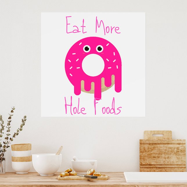Eat More Hole Foods Poster (Skapare uppladdad)