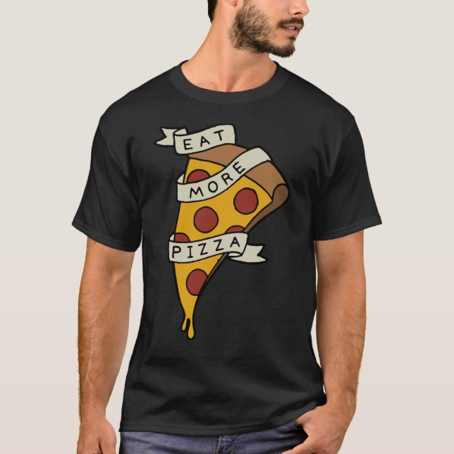 Eat More Pizza T Shirt (Framsida)