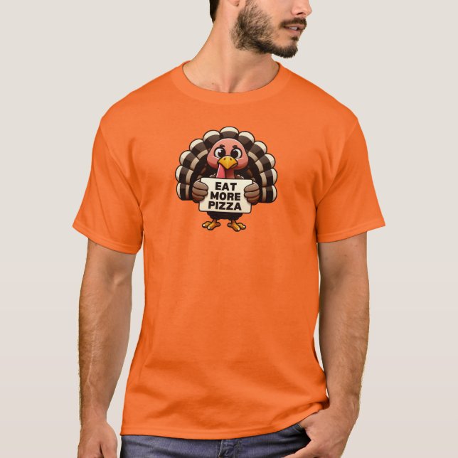 Eat More Pizza Turkey Thanksgiving T Shirt (Framsida)