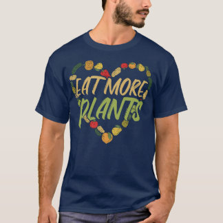 Eat More Plants Vegan Vegetarian Nutritionist 46 T Shirt
