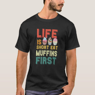 Eat Muffins First Life är Kort Creamy Chocolate B T Shirt