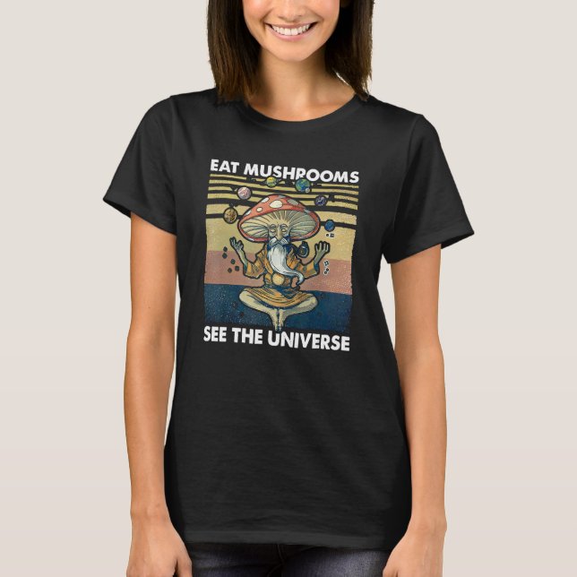 eat mushrooms see the universe t shirt (Framsida)