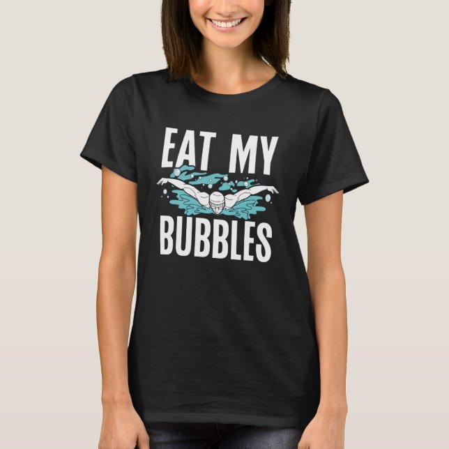 Eat My Bubbles Swim Coach  Swimming T Shirt (Framsida)