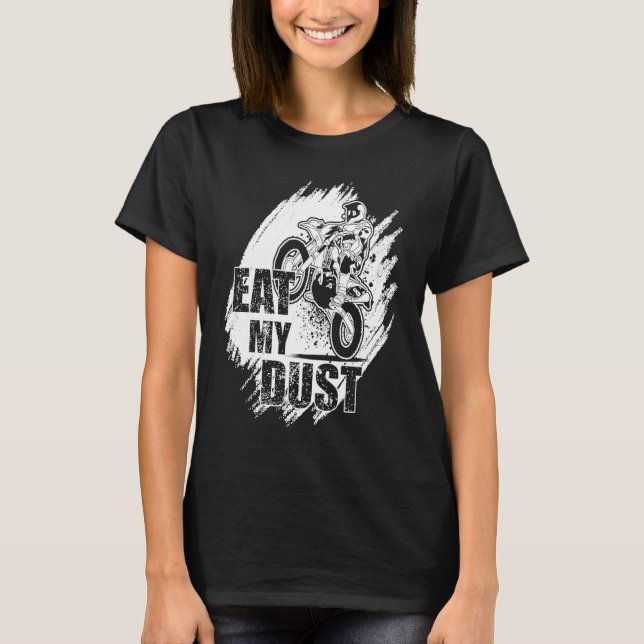 Eat My Dust Dirt Biker Enduro Motorcycle Dirt Biki T Shirt (Framsida)