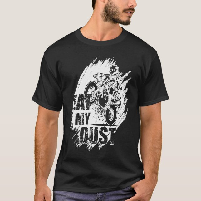 Eat My Dust Dirt Biker Enduro Motorcycle Dirt Biki T Shirt (Framsida)