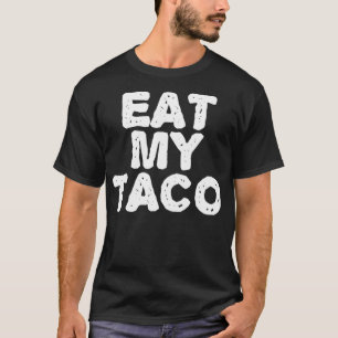 EAT MY TACO Funny Lesbisk LGBT Gay pride Naughty G T Shirt