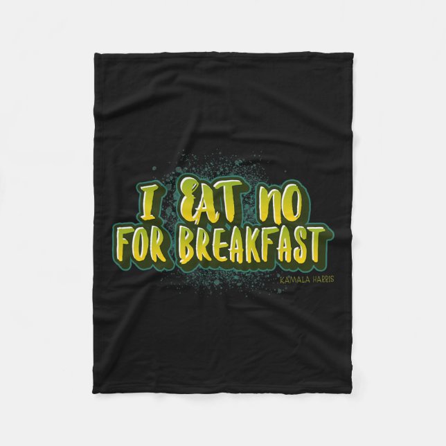 Eat No for Breakfast- Kamala Harris Quote Fleecefilt (Framsidan)