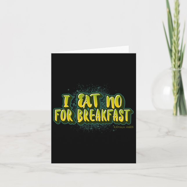 Eat No for Breakfast- Kamala Harris Quote Kort (Framsida)