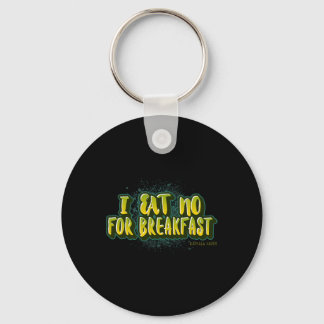 Eat No for Breakfast- Kamala Harris Quote Nyckelring