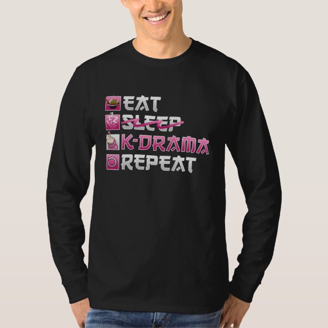 Eat No Sleep K Drama Repeat K Pop T Shirt (Framsida)