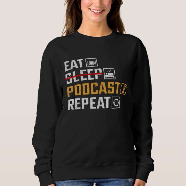 Eat No Sleep Podcast Repeat  Podcaster Podcasting  T Shirt (Framsida)