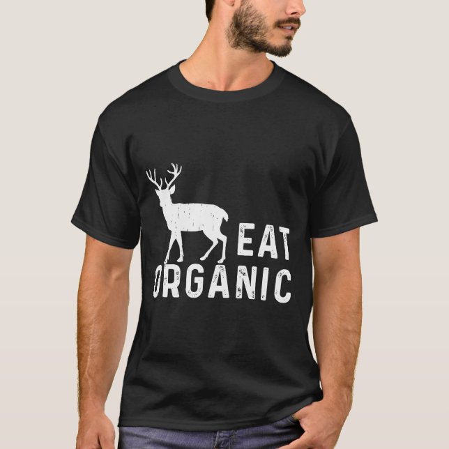 Eat Organic Hunting Kära Elk Flesh Hunter T Shirt (Framsida)