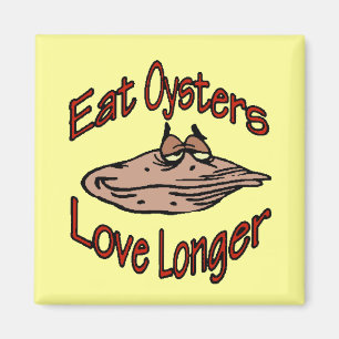 Eat Oysters Kärlek Longer Magnet