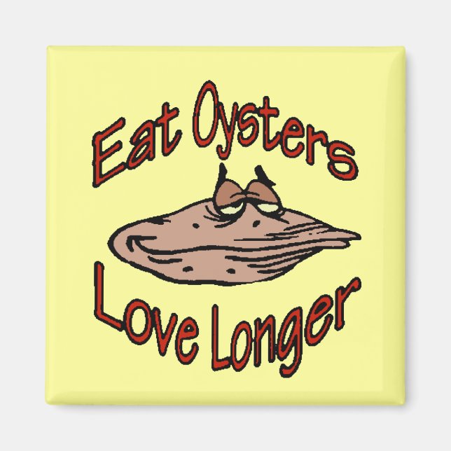Eat Oysters Kärlek Longer Magnet (Framsidan)