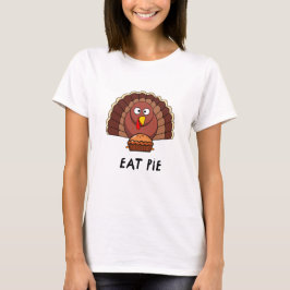 Eat Paj med Thanksgiving Turkiet T Shirt