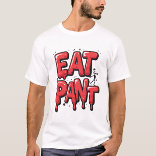 EAT PANT - Grafik för leksakstypografi T Shirt