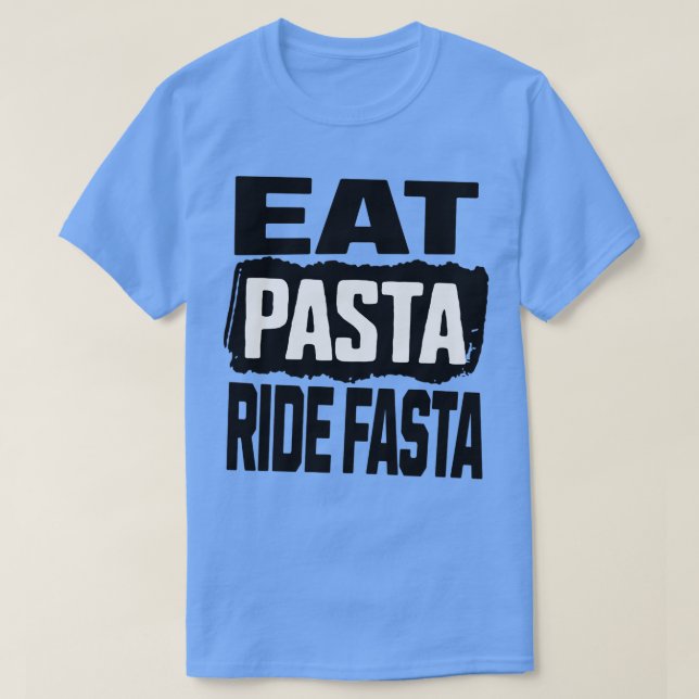 Eat Pasta Ride Fasta T Shirt (Design framsida)