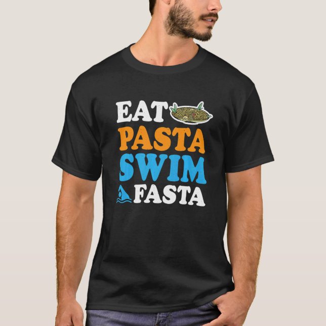 Eat Pasta Swim Fasta            T Shirt (Framsida)