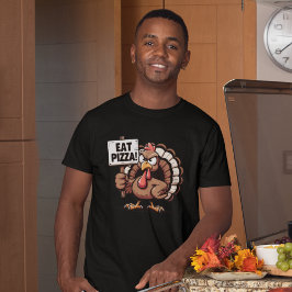 Eat Pizza, Fun Thanksgiving turkey T Shirt