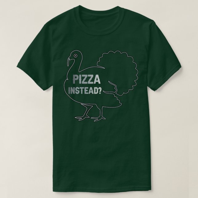 Eat Pizza Instead Thanksgiving Turkey Funny Fall P T Shirt (Design framsida)