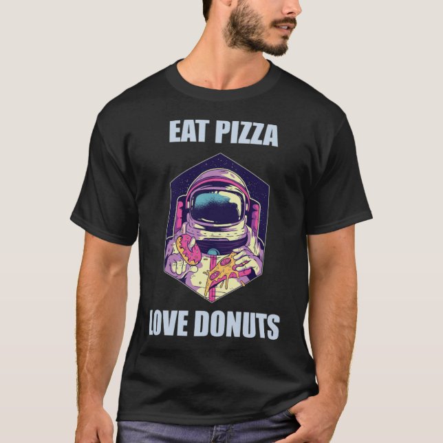 Eat Pizza Kärlek Donuts Astronaut Roligt dinosaur  T Shirt (Framsida)