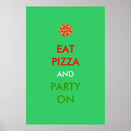 Eat Pizza och Party On Funny Poster