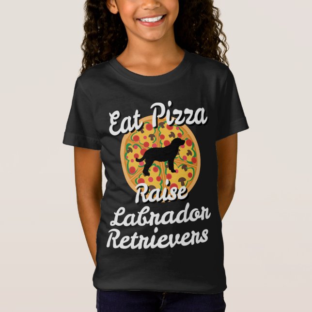 Eat Pizza Raise Labrador Retrievers T Shirt (Framsida)
