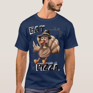 Eat Pizza thanksgiving T Shirt